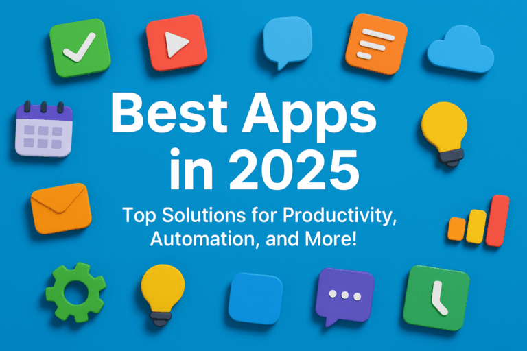 Best Mobile Apps to Simplify Your Life and Boost Productivity in 2025